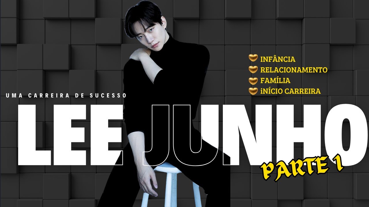 HISTÓRIA DE LEE JUNHO (이준호) - PARTE 1 (Uma carreira de sucesso)
