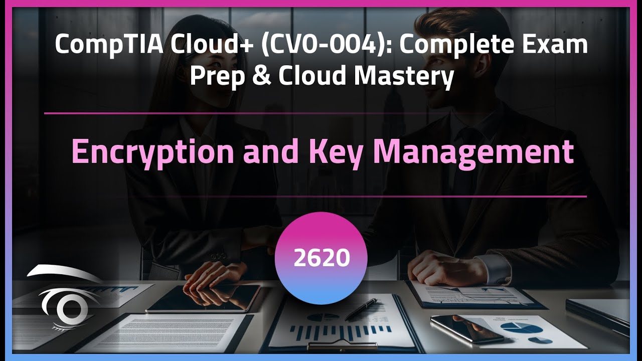 Encryption and Key Management | Exclusive Lesson
