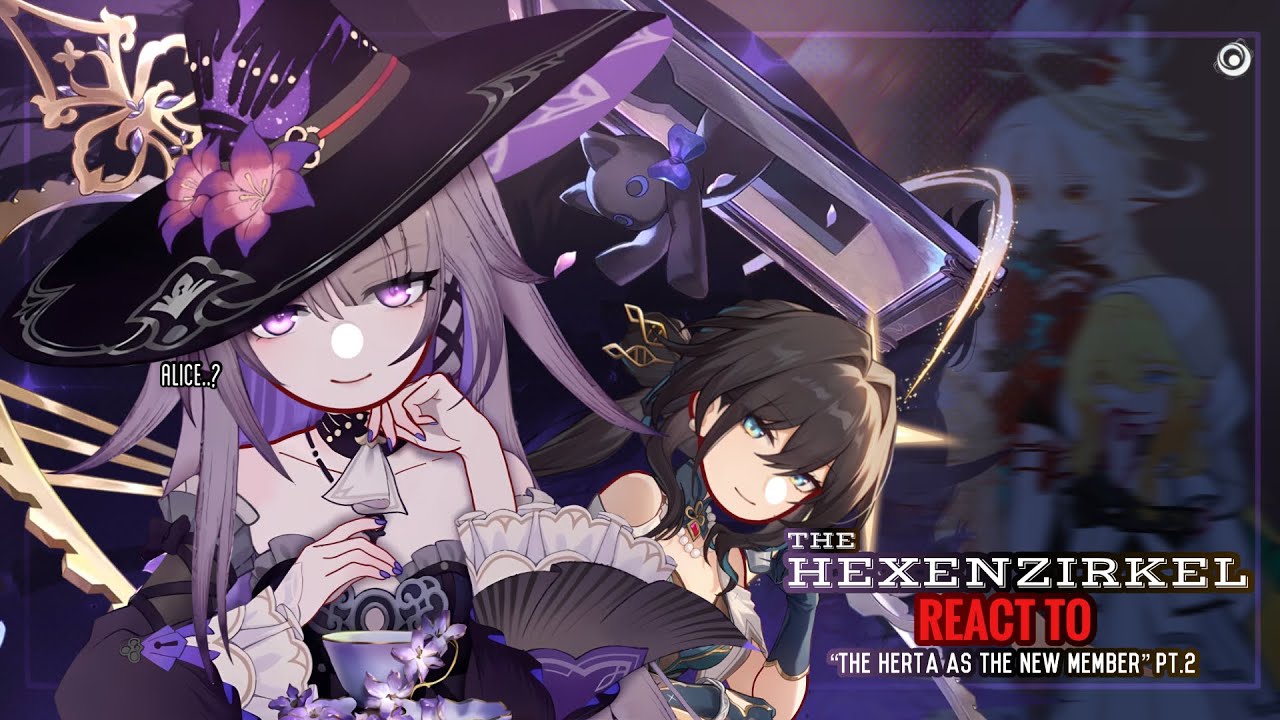 💜✨ Реакция Hexenzirkel на назначение Herta новым членом команды. Часть 2 || GL2 || HSR x GI