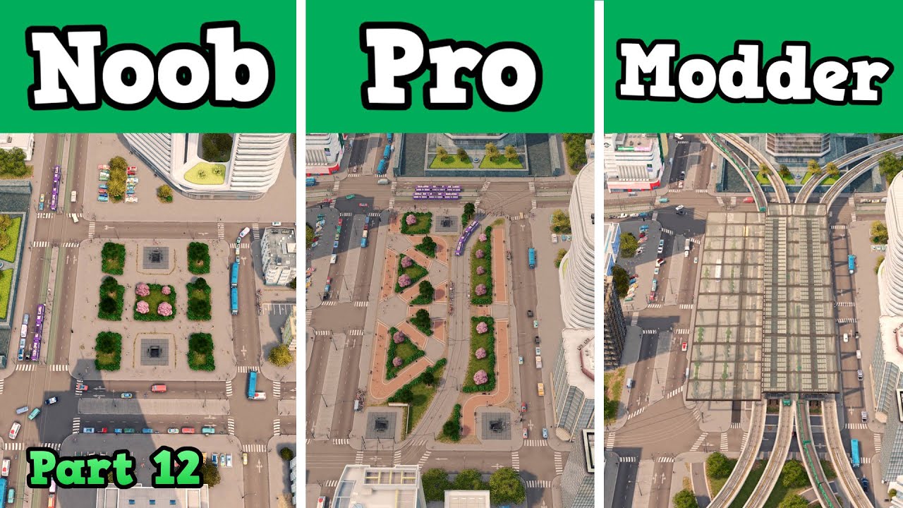 Noob VS Pro VS Modder - Building a Downtown metro hub in Cities: Skylines