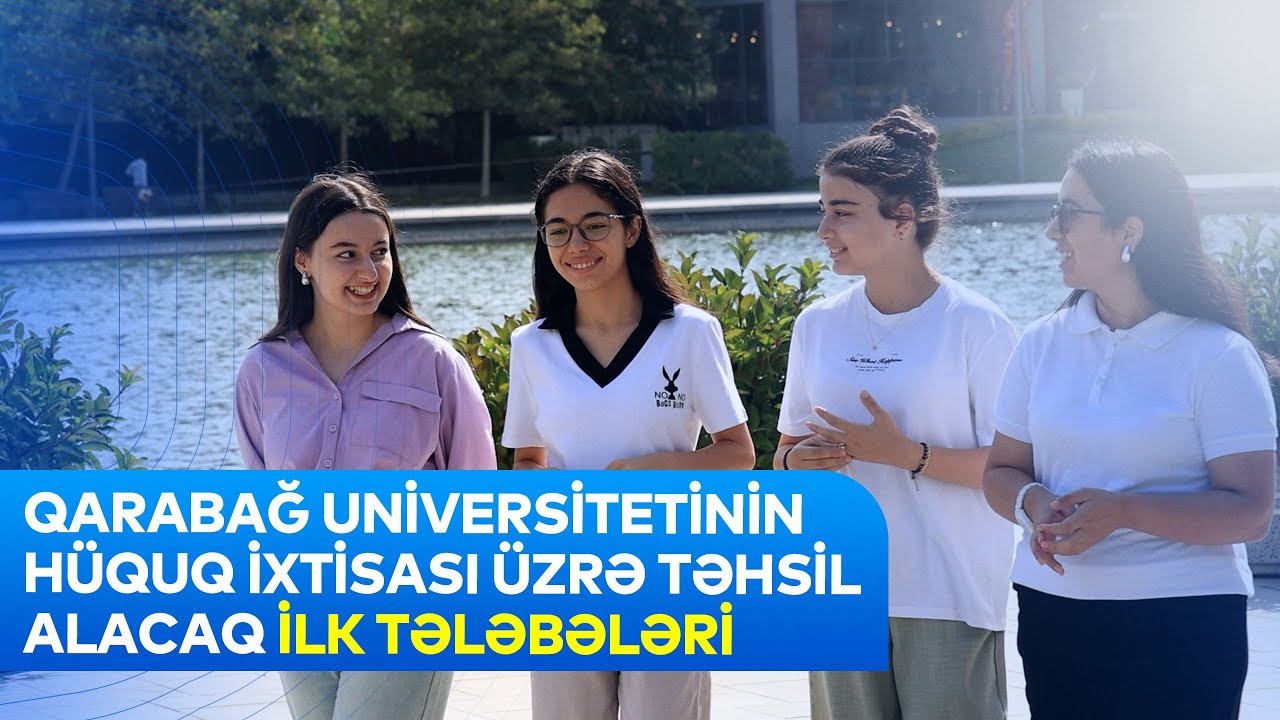 Qarabağ Universitetinin Hüquq ixtisası üzrə təhsil alacaq ilk tələbələri