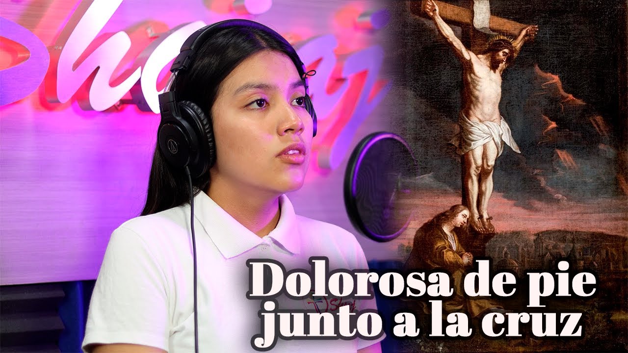 Dolorosa de pie junto a la cruz - Canto Mariano
