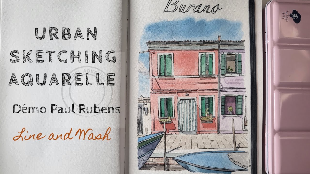 Démonstration d’aquarelle en urban sketching – Line & Wash avec les aquarelles Paul Rubens