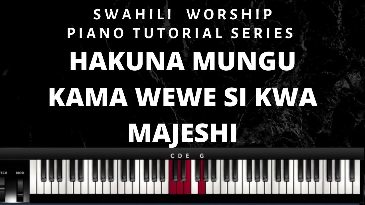 Hakuna Mungu Kama Wewe - Si Kwa Majeshi Piano Chords -(Instructor - Emmanuel)