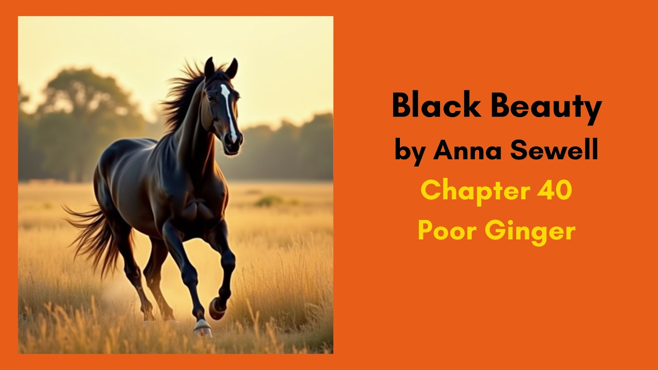 Black Beauty by Anna Sewell / Chapter 40 / Poor Ginger