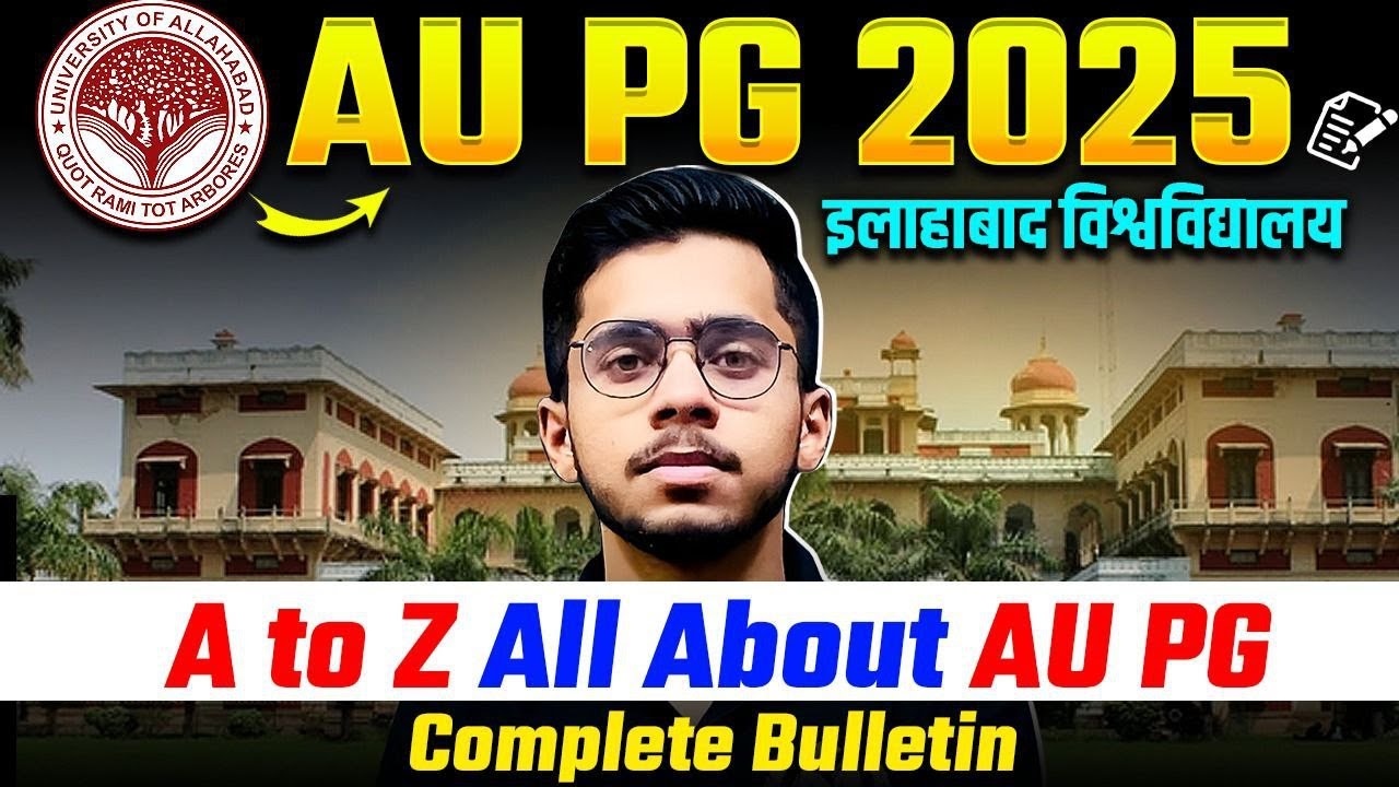 AU PG 2025 Allahabad University | Information Bulletin A to Z All About AU PG 2025 | Study Capital
