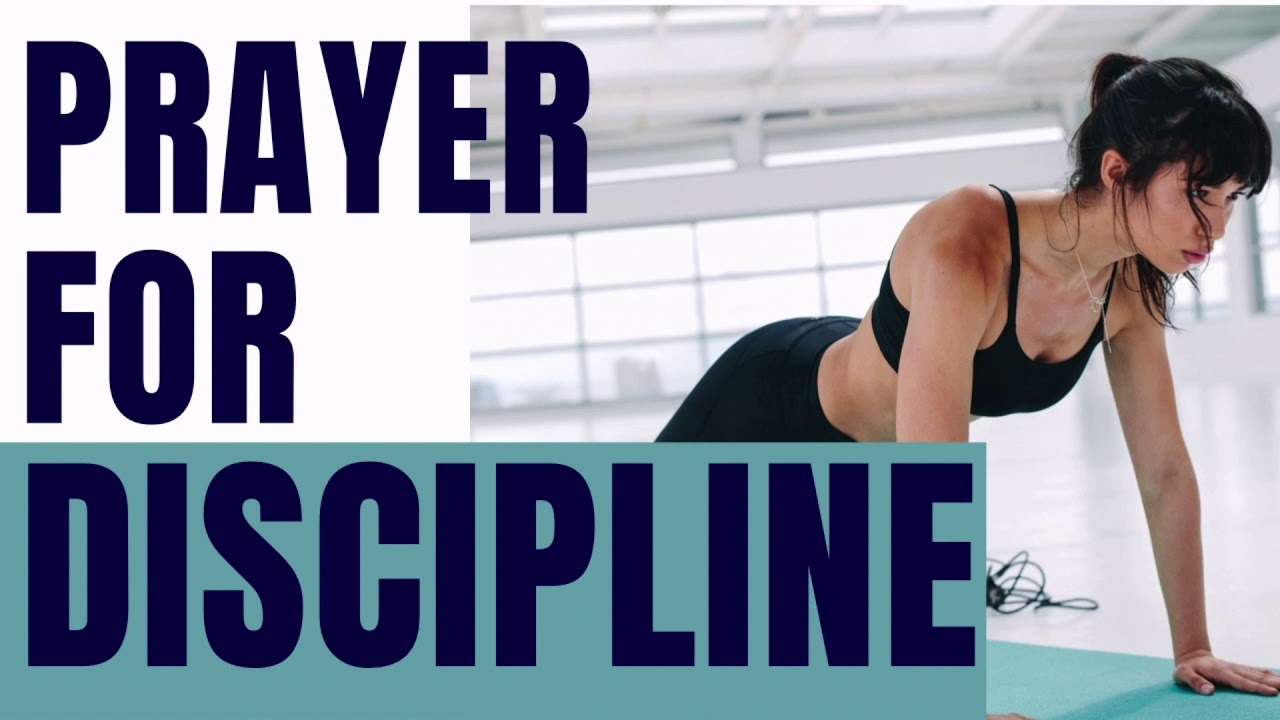 PRAYER FOR SELF CONTROL AND DISCIPLINE