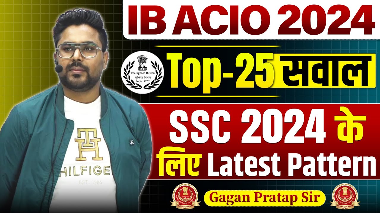 IB ACIO 2024 Top 25 Questions 🔥 SSC 2024 के लिए Latest Pattern By Gagan Pratap Sir #ibacio #ib #ssc