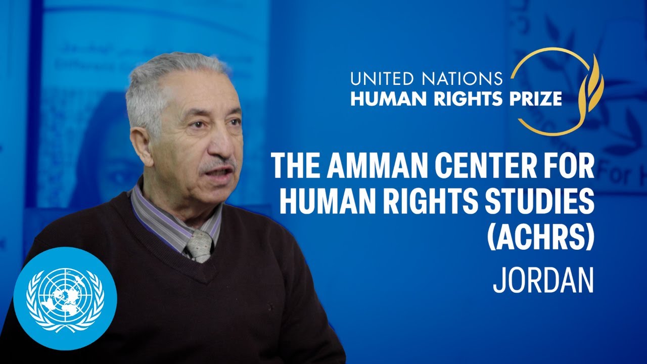 UN Human Rights Prize Winner: The Amman Center for Human Rights Studies (ACHRS) | United Nations