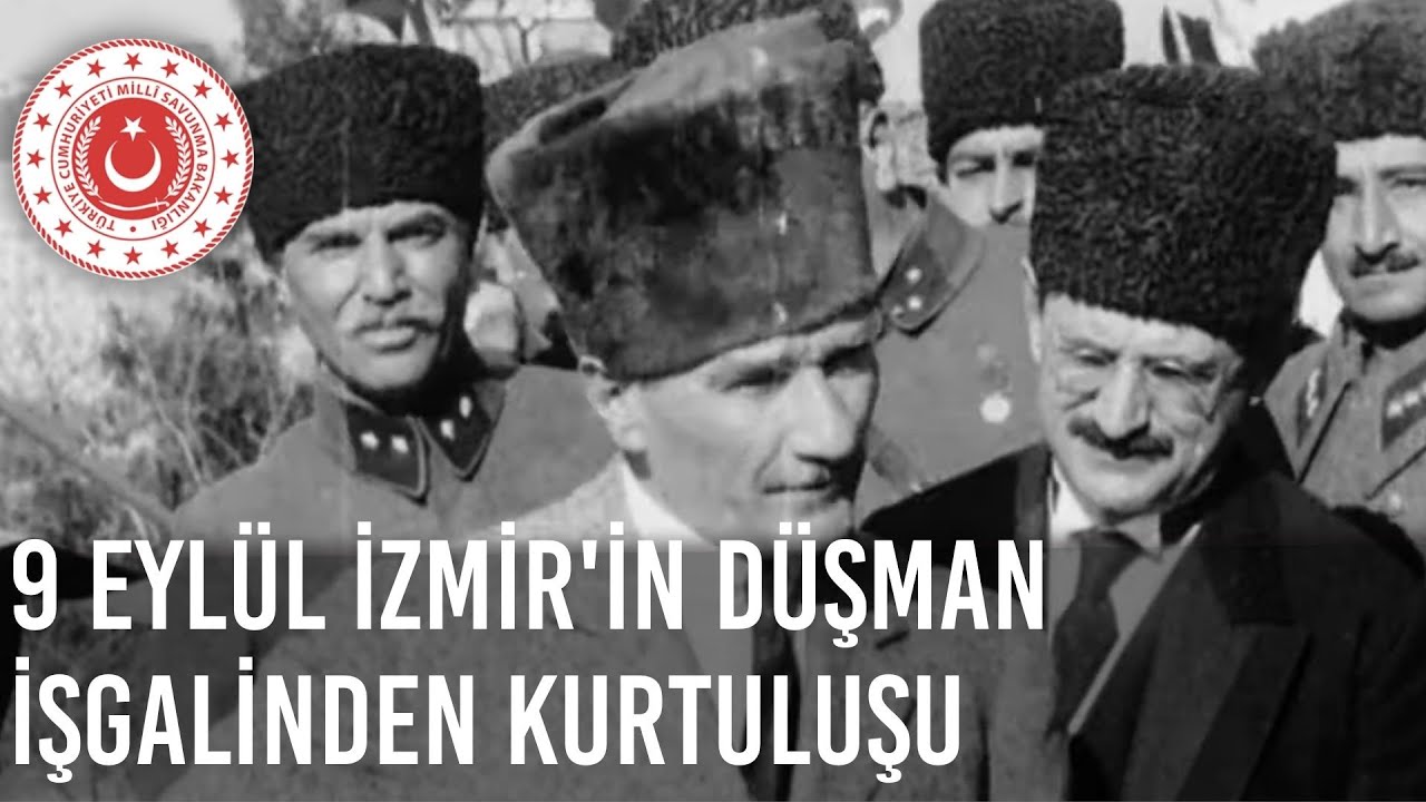 9 Eyl&uuml;l İzmir'in D&uuml;şman İşgalinden Kurtuluşu