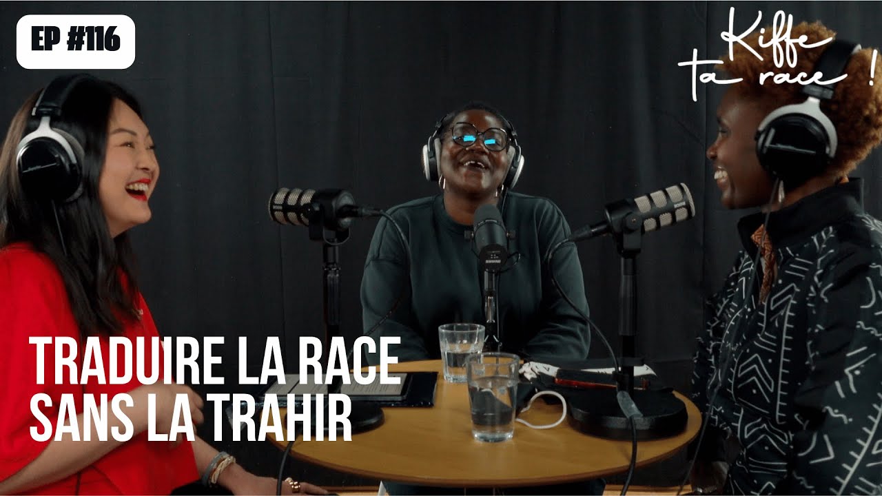 #116 Traduire la race sans la trahir