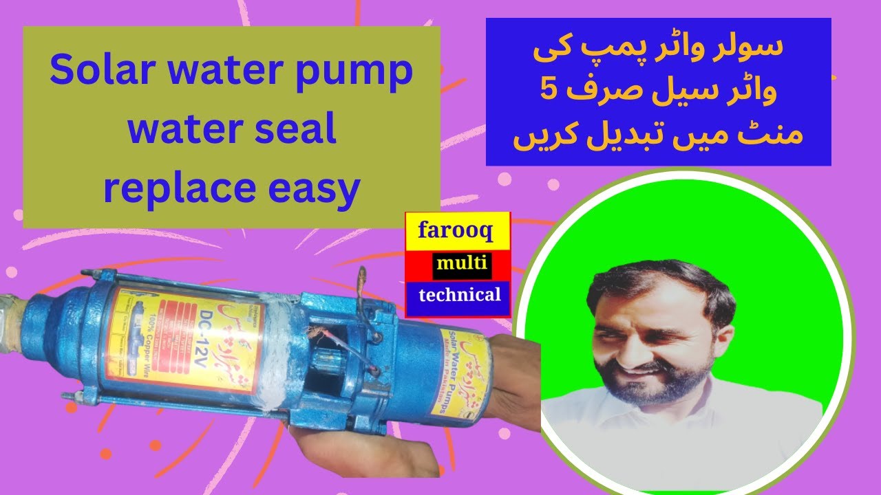 Shahzad solar water mump seal replacement | farooq multi technical
