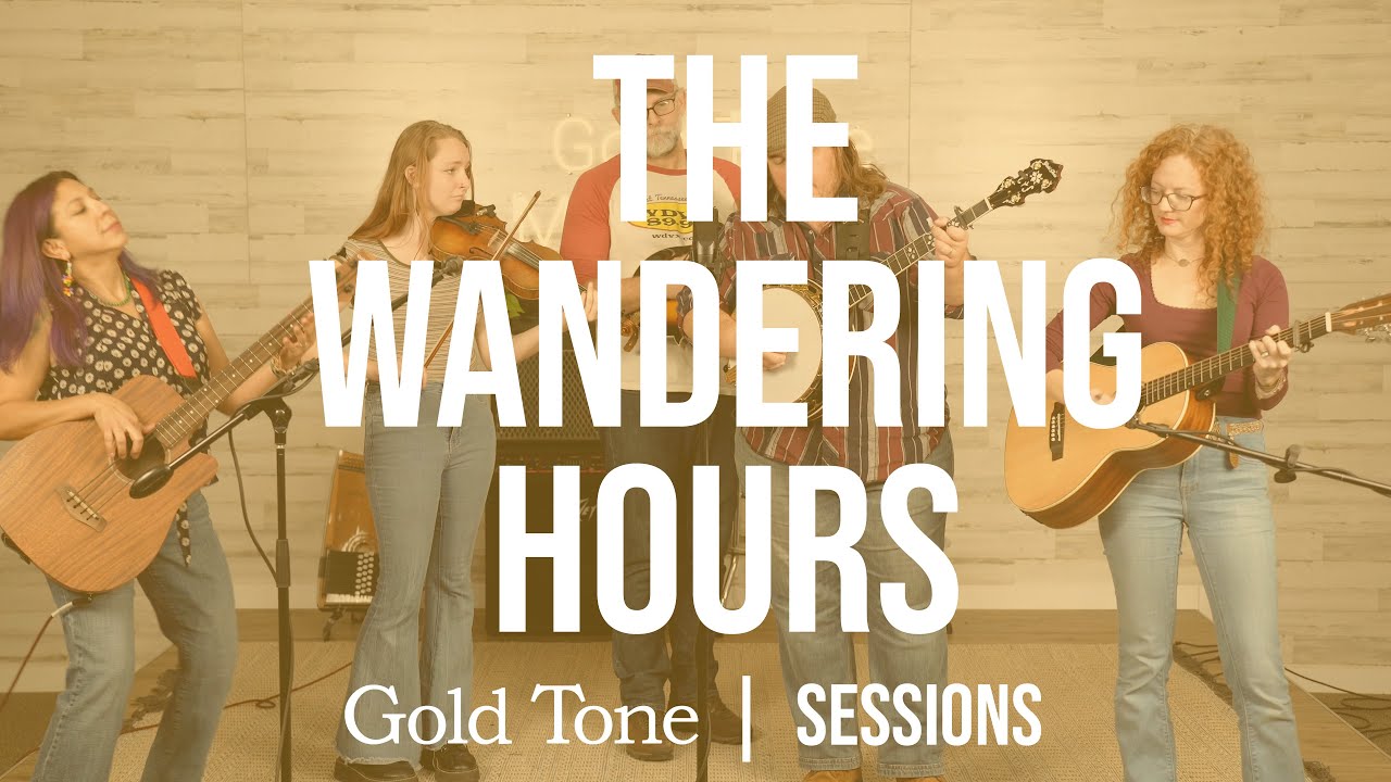 The Wandering Hours | The Mountain Laurel | Gold Tone Session