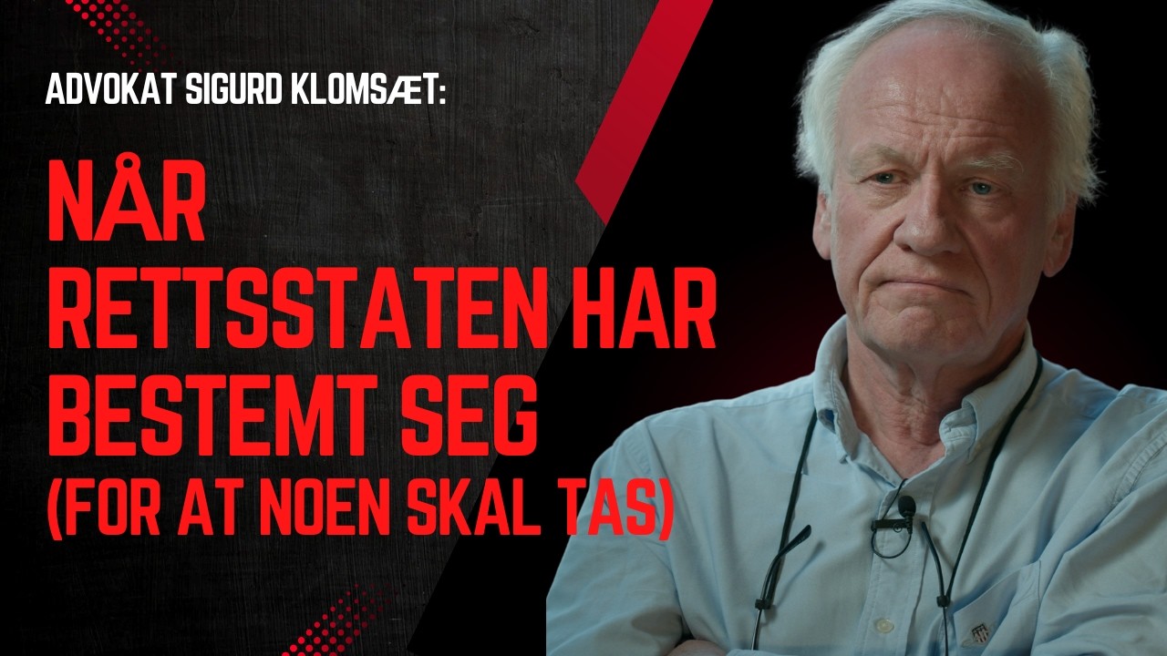 Sigurd Kloms&aelig;t: N&aring;r rettsstaten har bestemt seg (for at noen skal tas)