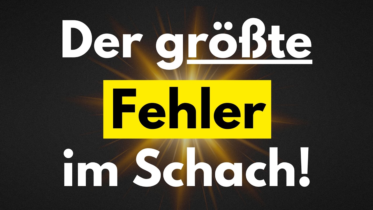 DIESER Fehler hindert dich daran, im Schach besser zu werden!
