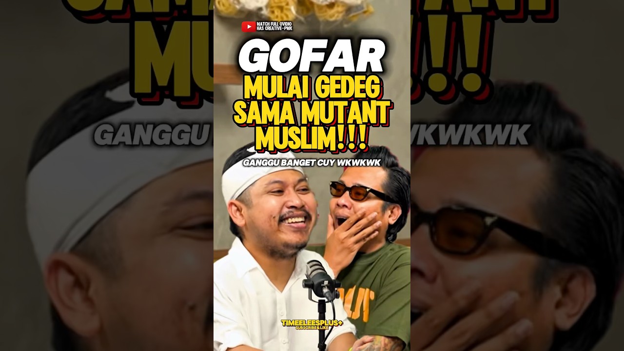 Gofar gedeg sama mutant tretan‼️🤣 #trending #tretanmuslim #gofarhilman #podcast #viral #shorts #fyp