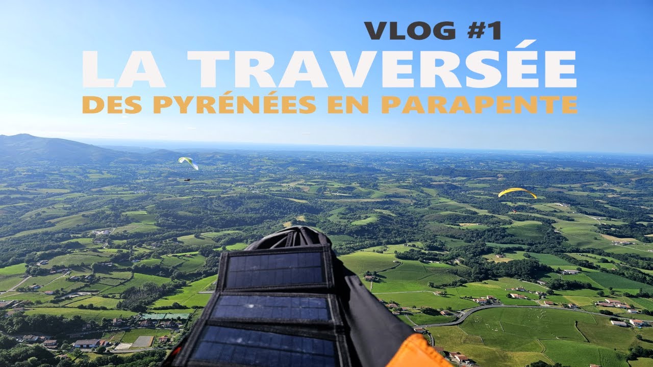Traversée des Pyrénées en parapente - Vlog 1