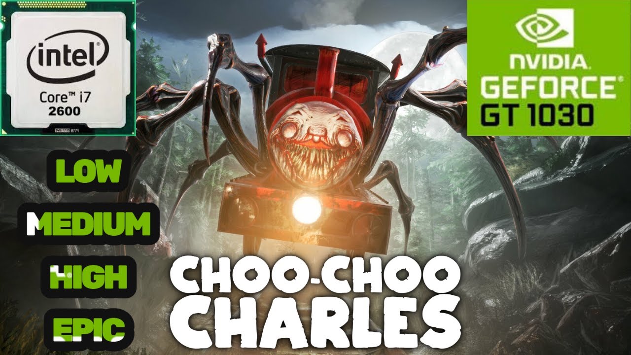 Testing Choo Choo Charles in GT 1030 on Low Medium high and Epic Settings