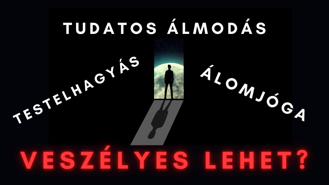 Tudatos álmodás, testelhagyás, álomjóga | Tévedések a spirituális ösvényen 6.