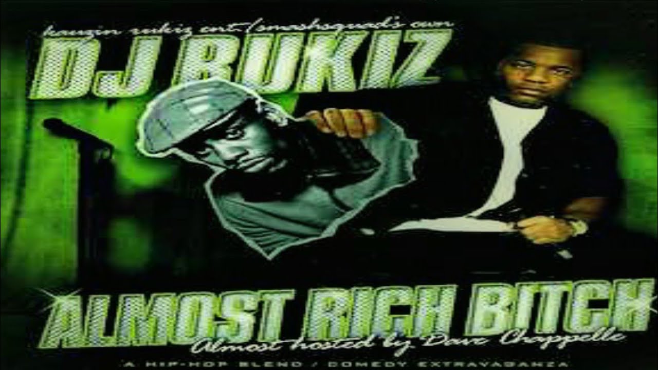 DJ RUKIZ - ALMOST RICH BITCH: ALMOST HOSTED BY DAVE CHAPPELLE  [2005]