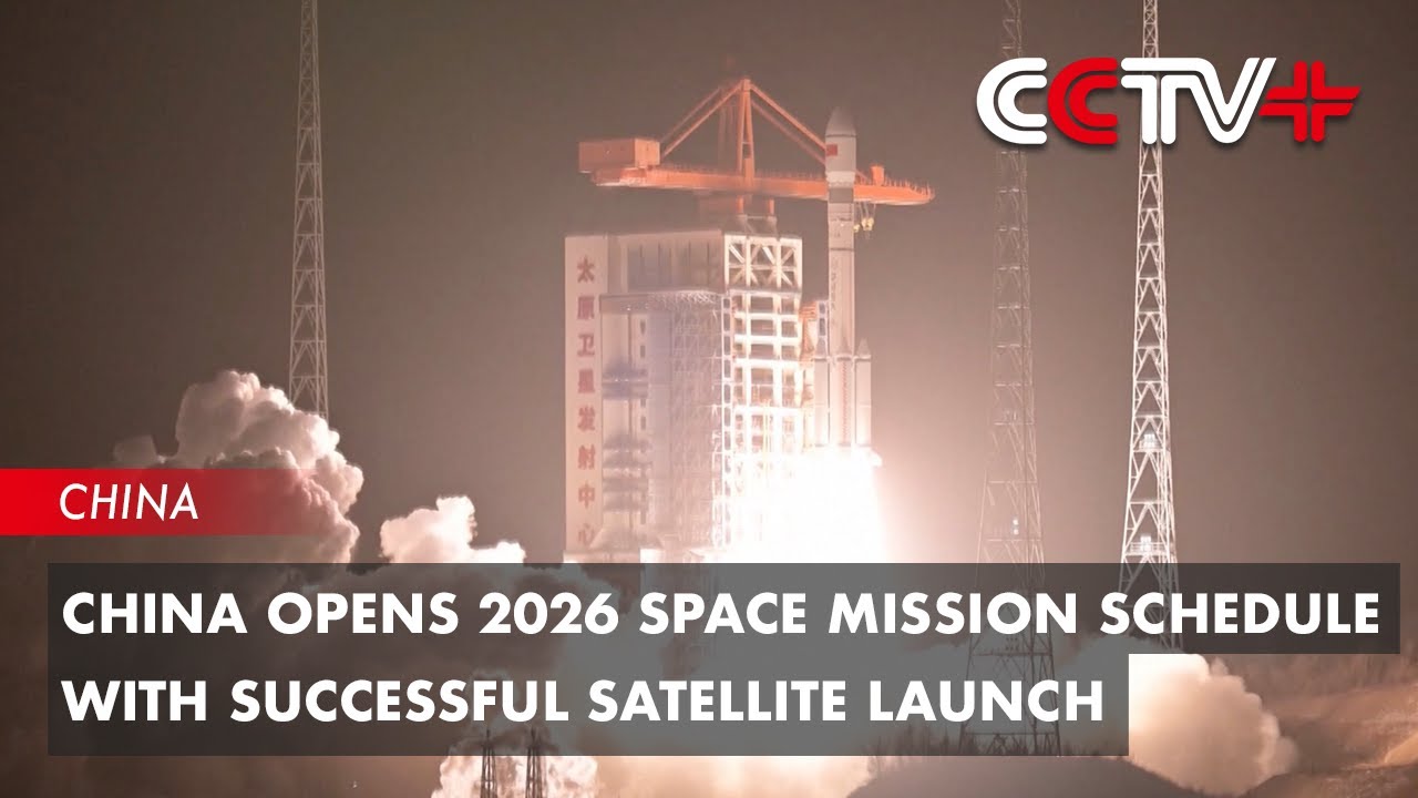China Opens 2026 Space Mission Schedule with Successful Satellite Launch