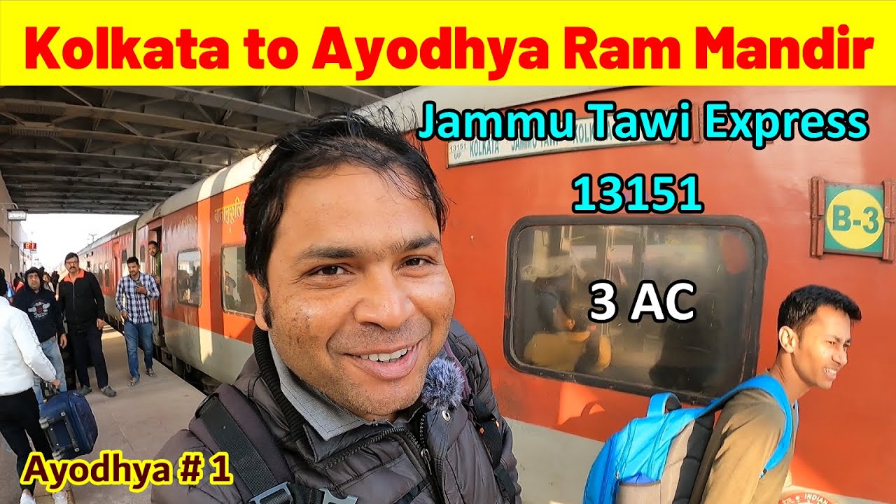Kolkata To Ayodhya by Kolkata Jammu Tawi Express : 13151 : 3AC : Rammandir : Ayodhya
