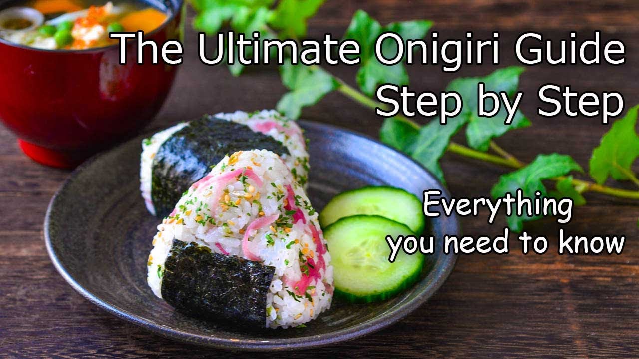 How to Make Japanese Onigiri | Step-by-Step Guide for Beginners (Everything You Need to Know)