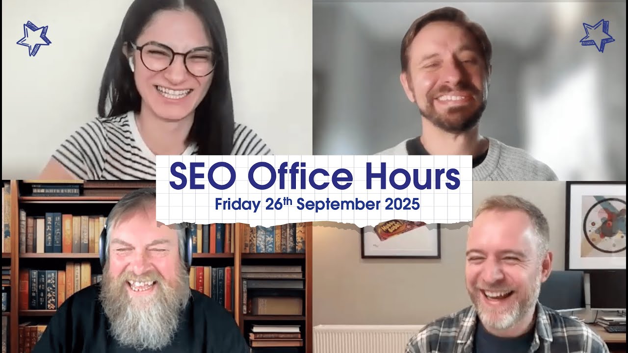SEO Office Hours 26th September 25 ft. Bengü Sarıca Dinçer, Geoff Meakin, Simon Cox, Michael Chidzey