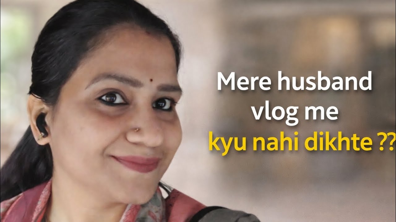 Yahi reason hai mere husband ke vlog me naa ane ka | FILTERED ZINDAGI 