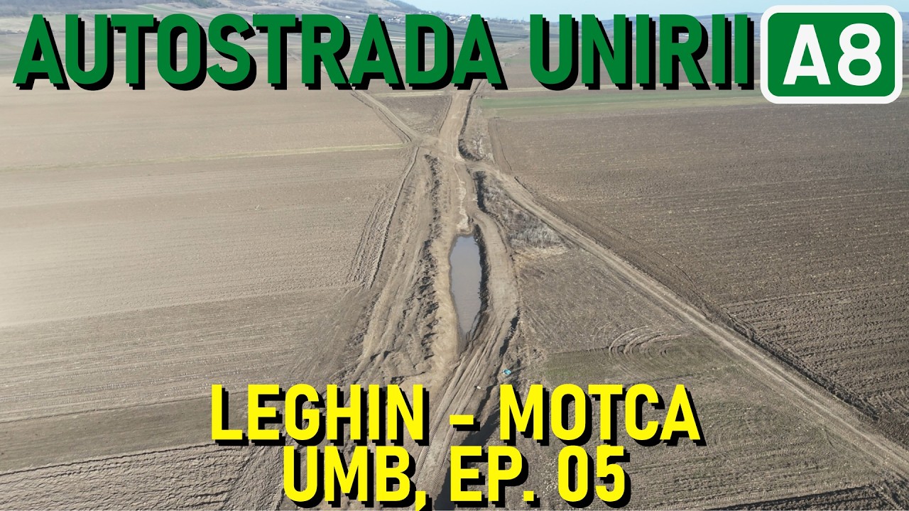 Autostrada A8 - S3: Leghin - Târgu Neamț, Filmare Parțială (90% din lot), UMB [13.03.2026 / Ep. 05]