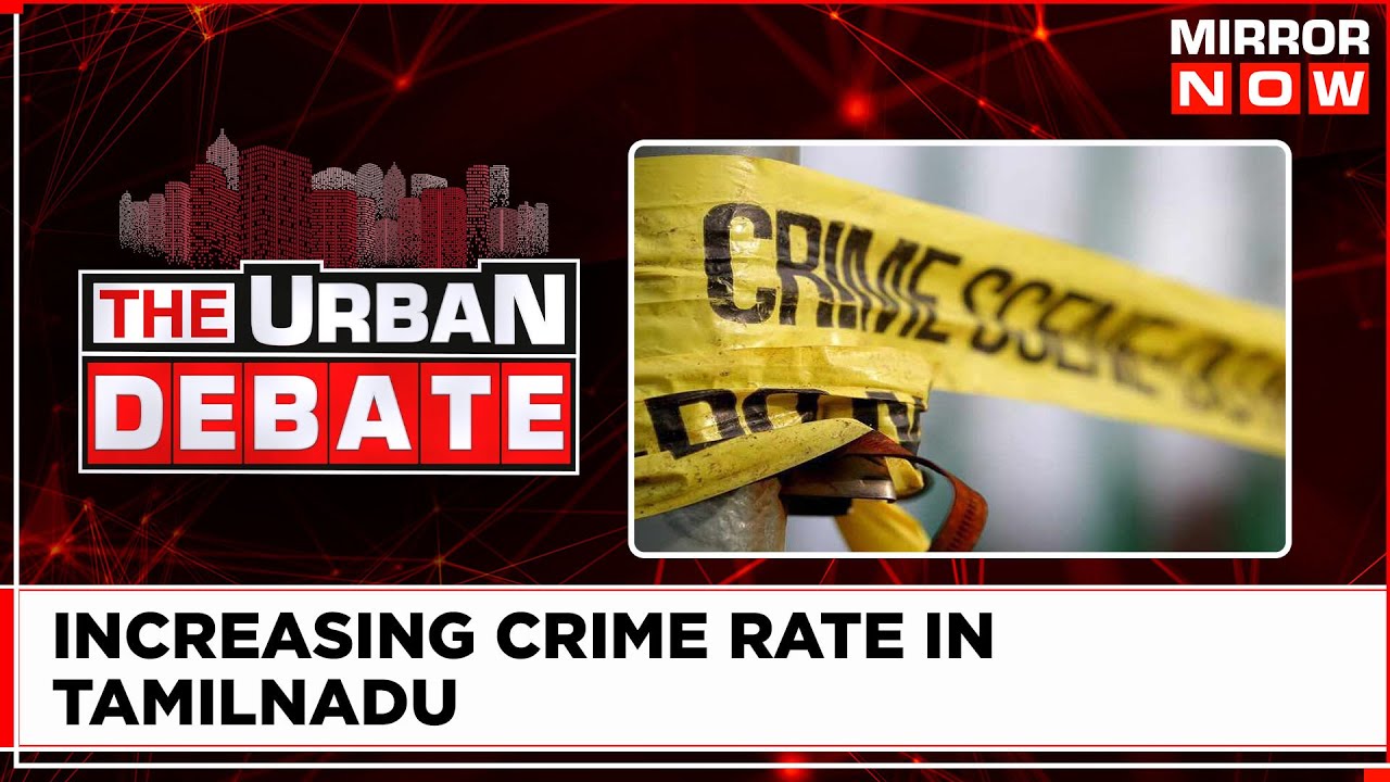 Who Is Responsible For Deteriorating Law And Order In Chennai? | The Urban Debate