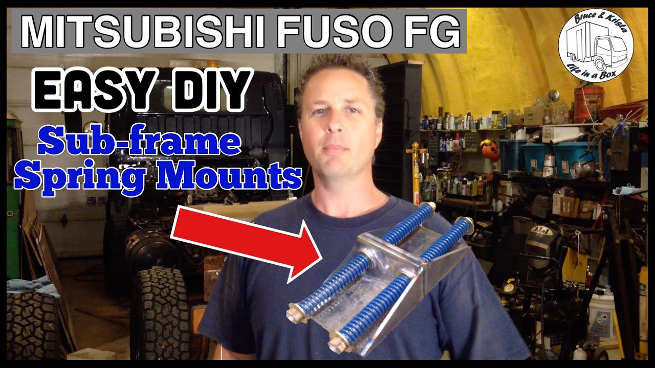 Fuso FG Chassis to Sub-Frame spring mounts - DIY build!