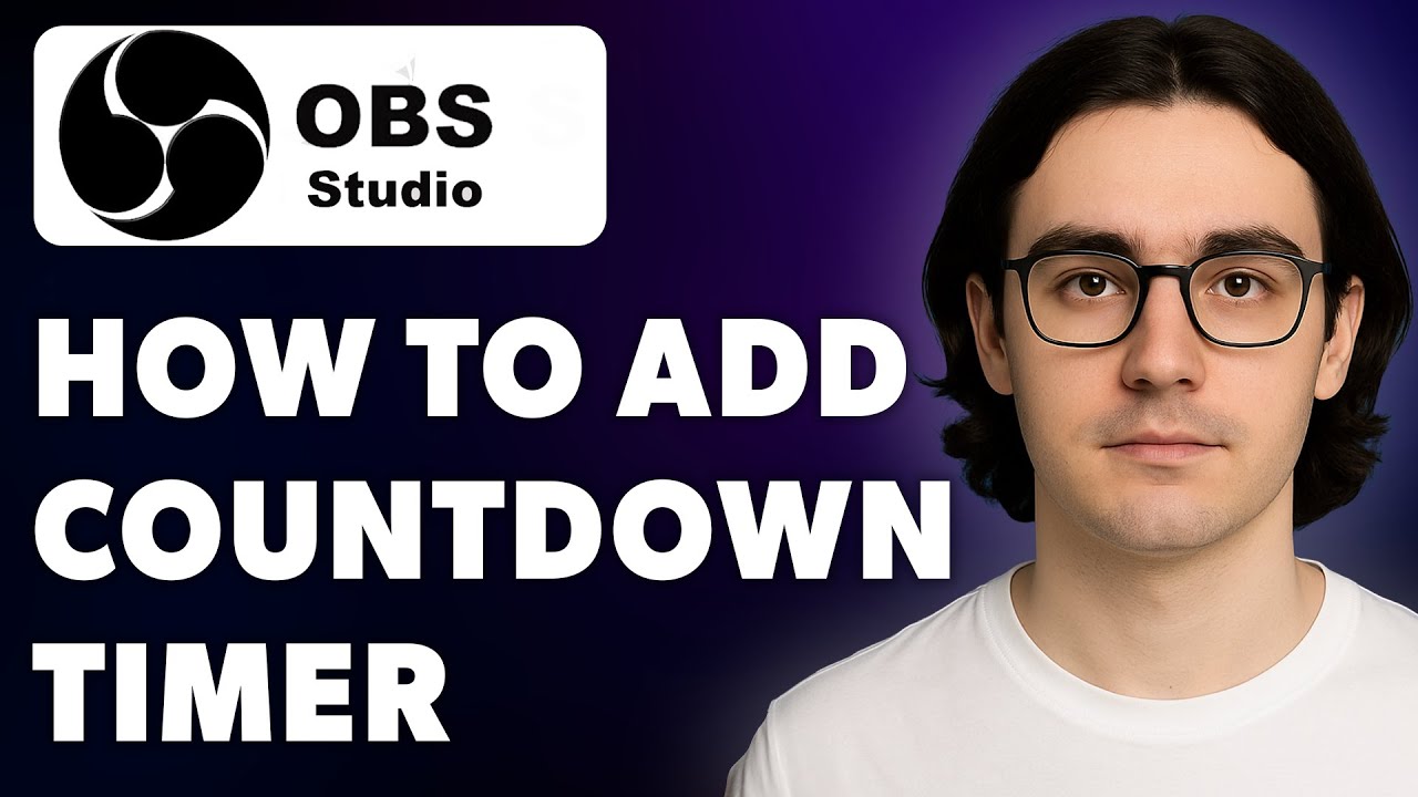 How To Add A Countdown Timer Using Obs Studio [2025 Guide]