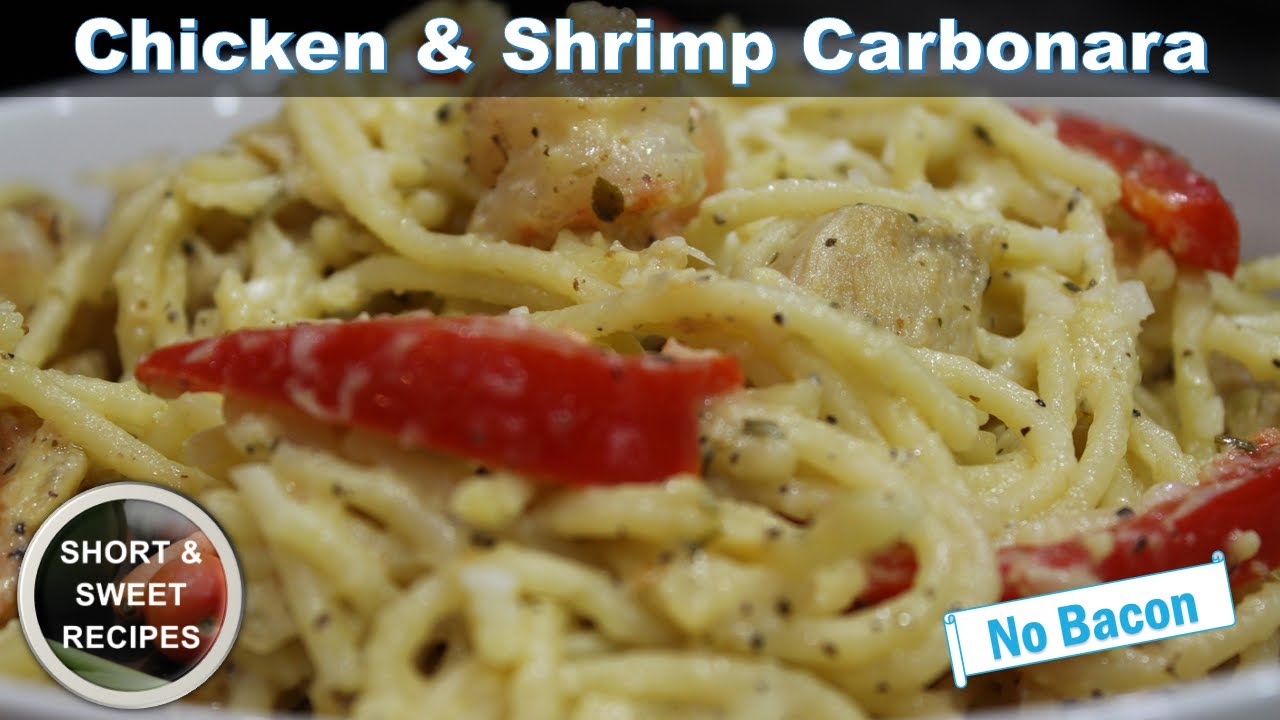 Chicken & Shrimp Carbonara (without Bacon) | Short & Sweet Recipes