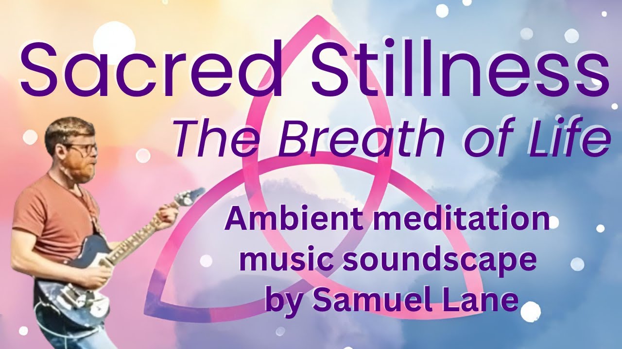 Sacred Stillness: The Breath of Life | Ambient Meditation Music