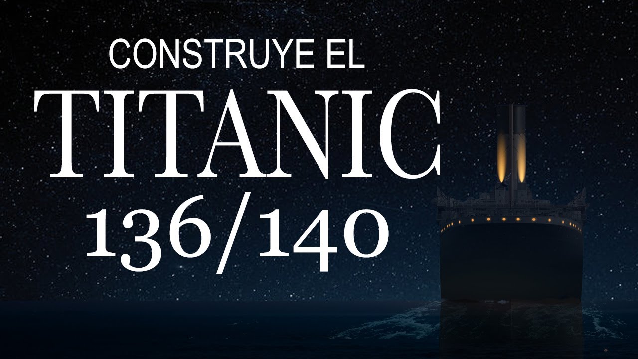 Construye el Titanic Parte 136 de Salvat /Agora