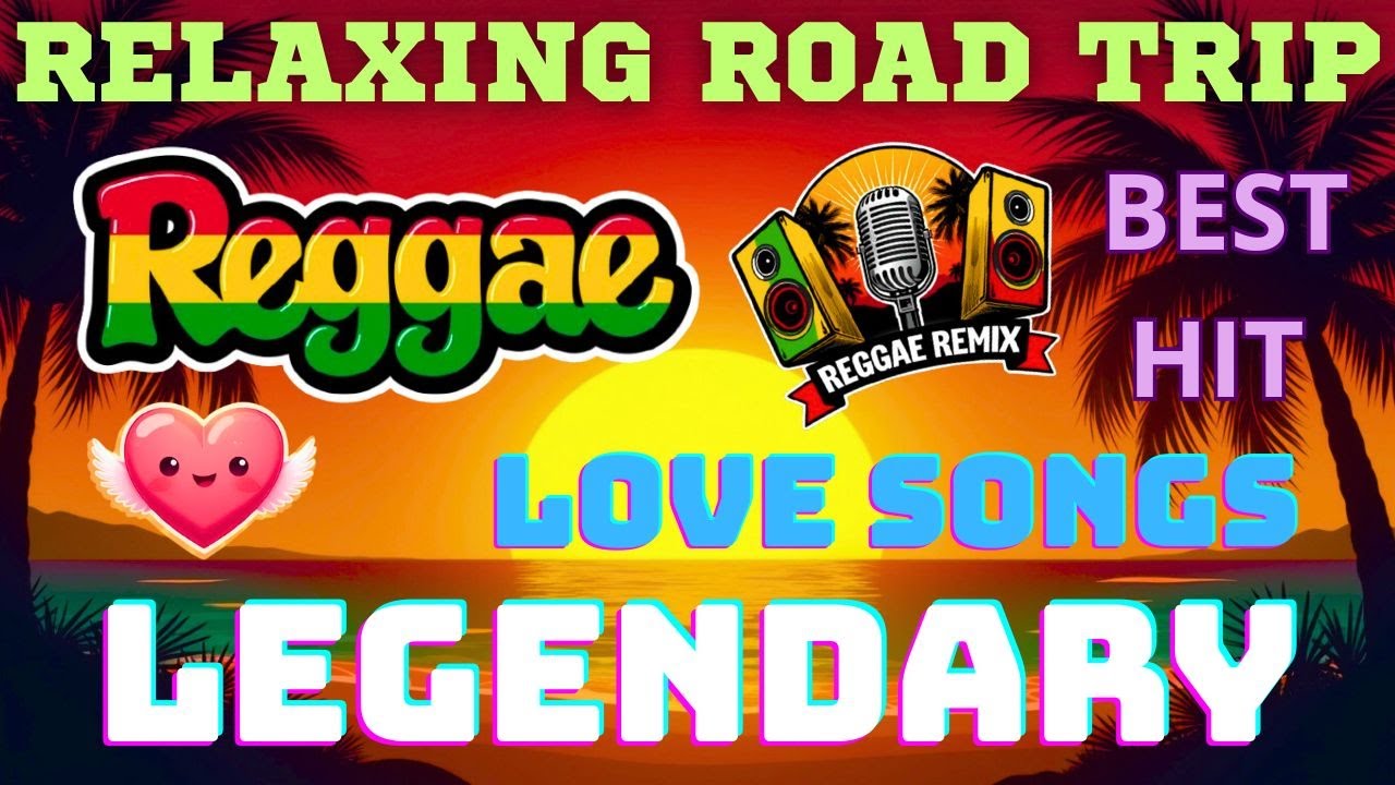 REGGAE LOVE SONGS LEGENDARY ❤ BEST RELAXING MIX 2026 🌴 ALL TIME FAVORITE NONSTOP