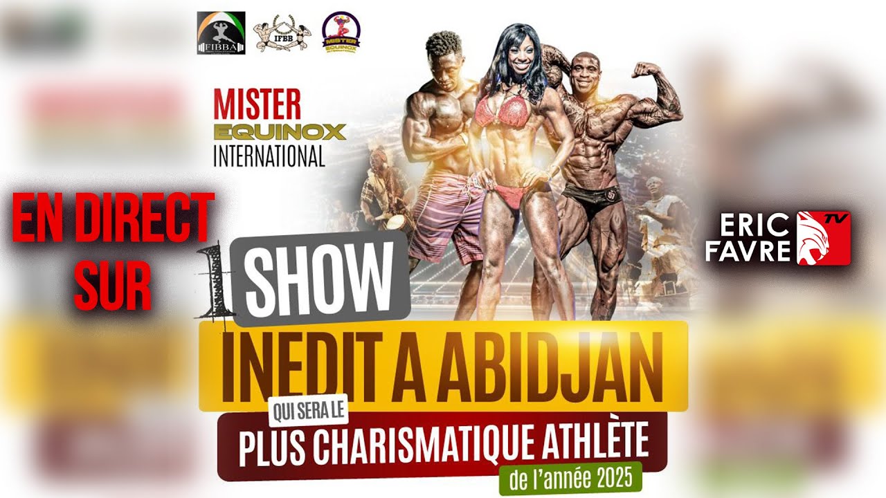 🛑Direct - Compétition de Bodybuilding en Côte d'Ivoire avec Mister Equinox International