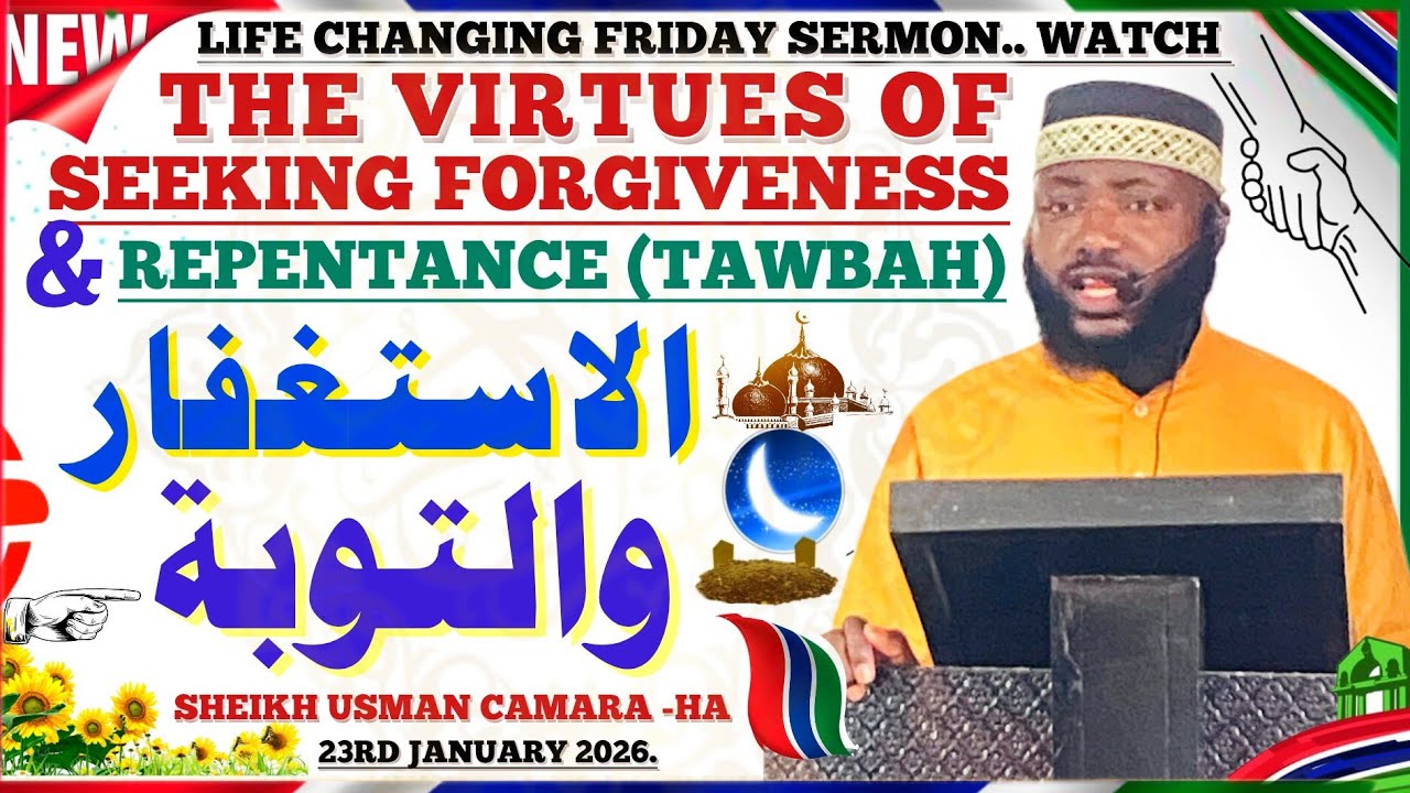 NEW- Sermon By Sheikh Dr. Usman Muhammad Basir Camara -HA Importance Of Seeking Forgiveness/Tawbah 