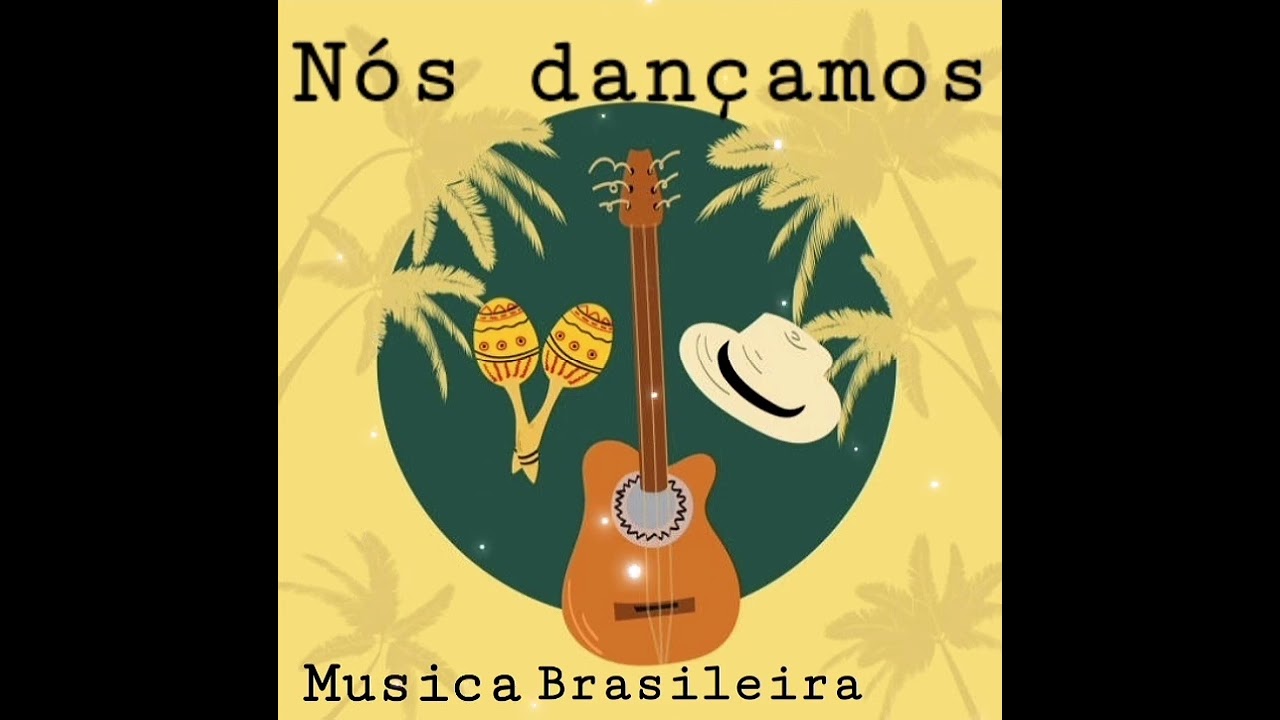 nós dançamos - Musica Brasileira 🇧🇷