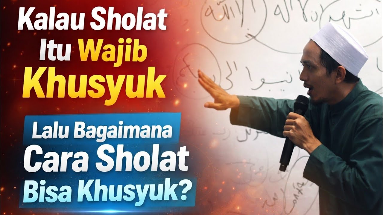 KH. MUKHLASON ROSYID 💥KALAU SHOLAT ITU WAJIB KHUSYUK LALU BAGAIMANA CARA BUSA KHUSYUK