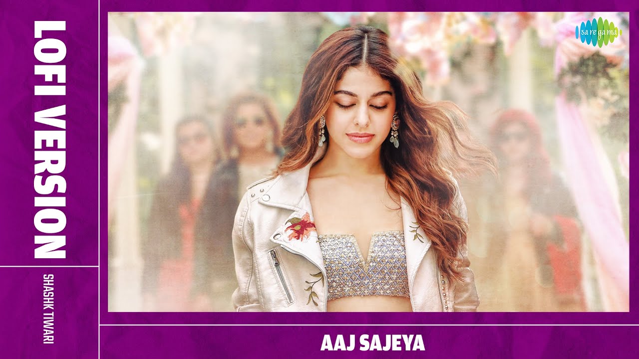 Aaj Sajeya Lofi Version | Shashk Tiwari | Goldie Sohel | Bollywood Romantic Song