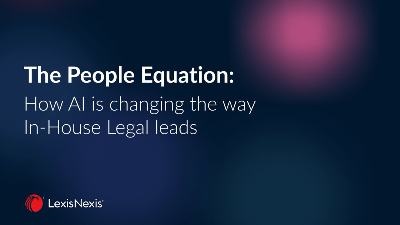 The People Equation: How AI Is changing the way In-House Legal leads
