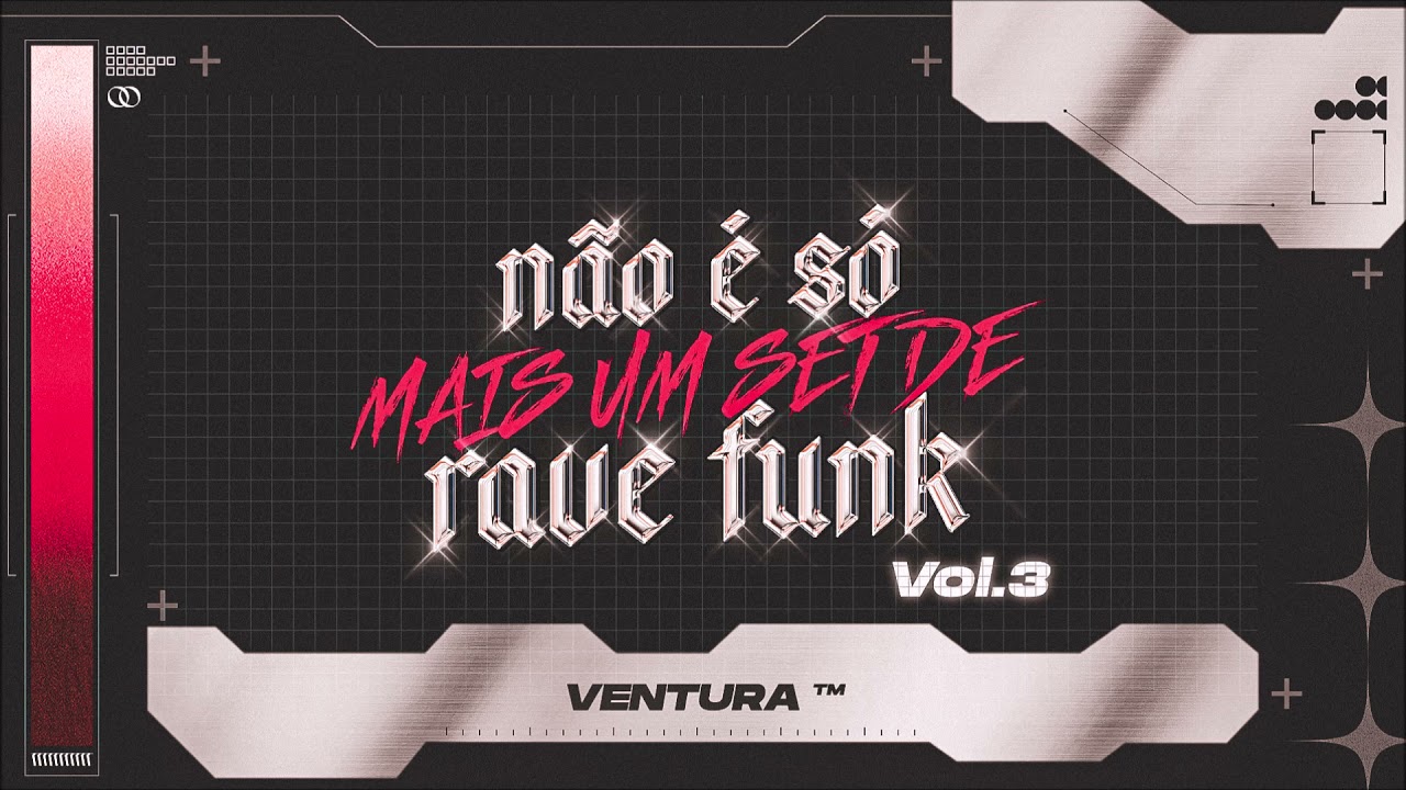 n&atilde;o &eacute; s&oacute; mais um set de rave funk (vol. 3) - Ventura (SET Rave Funk 2021)