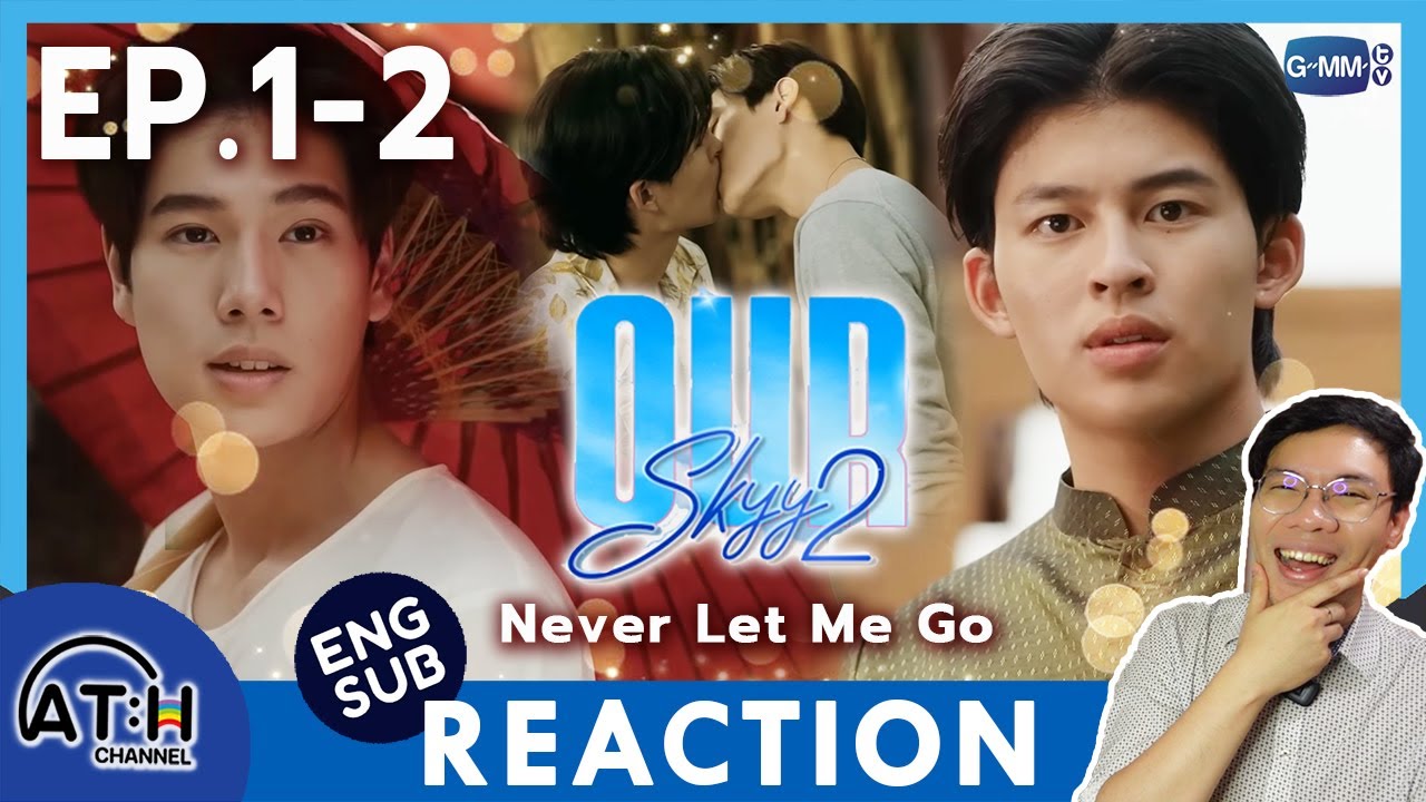 (ENG CC) REACTION + RECAP | EP.1 - EP.2 | Our Skyy 2 เพื่อนายแค่หนึ่งเดียว | ATHCHANNEL