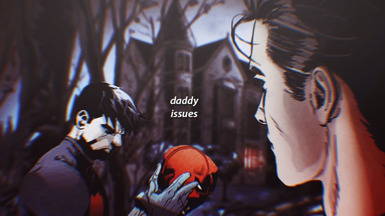 daddy issues.