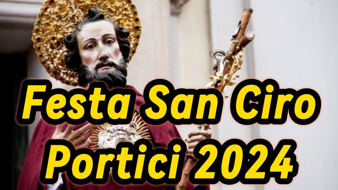 Portici e la tradizione della festa di San Ciro 2024