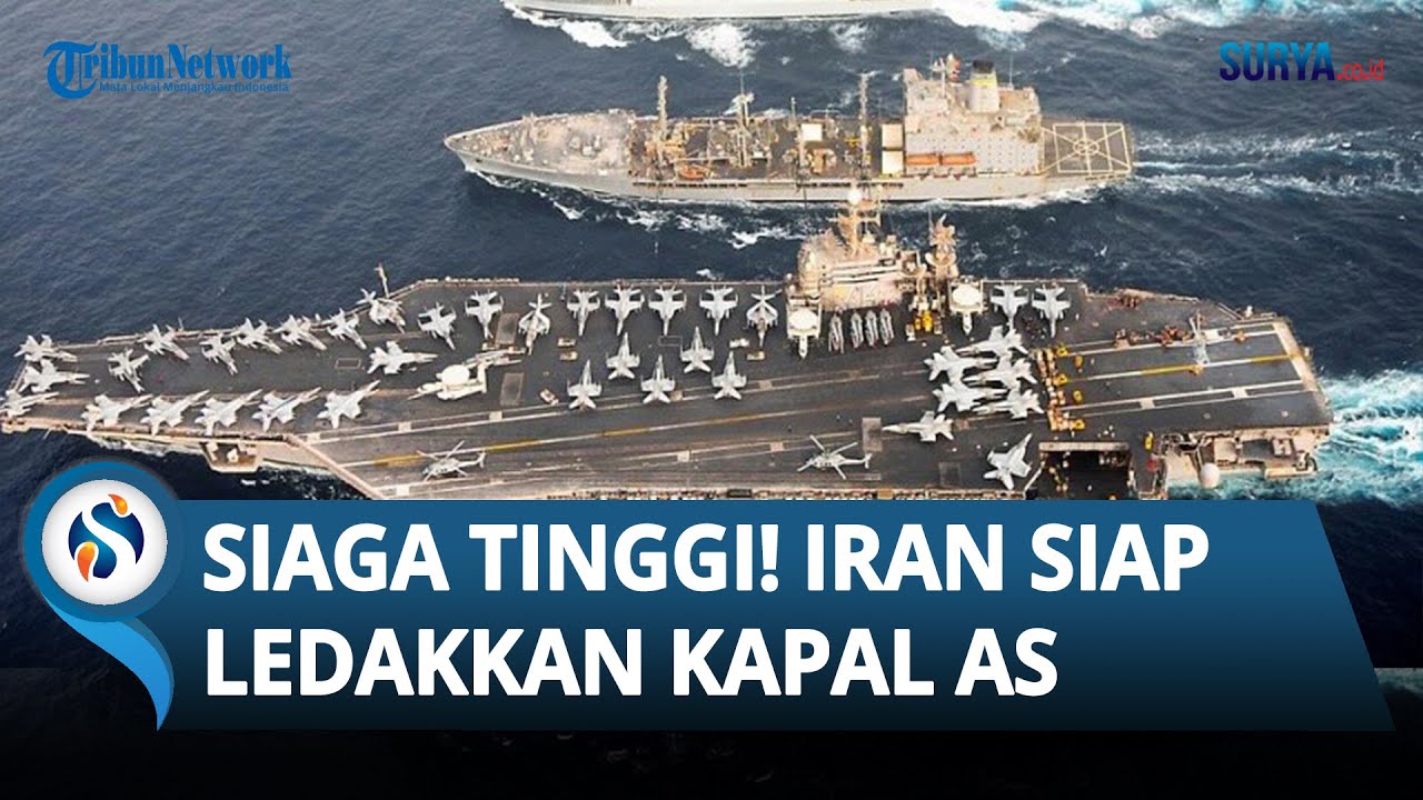 Ketegangan Memanas! Teheran Siaga Tinggi, Ancam Tembak Kapal Nuklir AS  yang Mendekat ke Iran