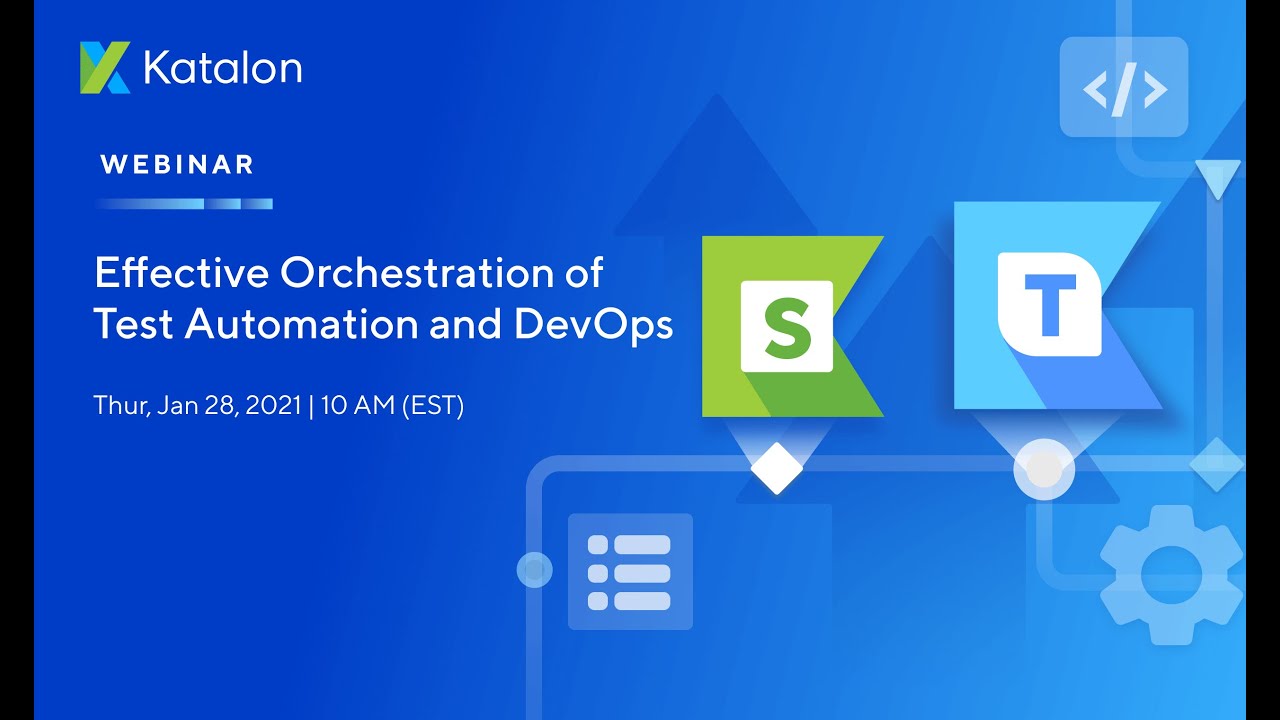[Webinar] Effective Orchestration of Test Automation and DevOps