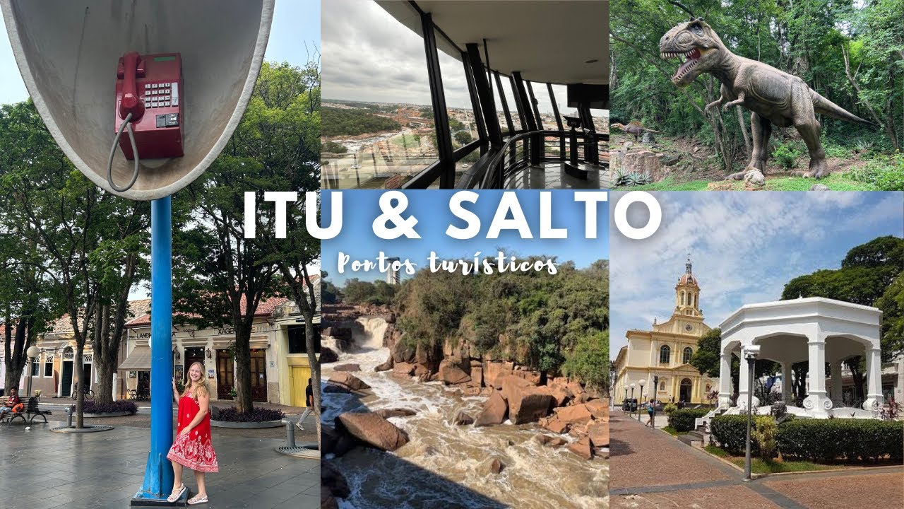 O que fazer em ITU e SALTO SP | roteiro com principais pontos turísticos e valores.